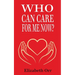 Who Can Care For Me Now?