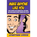 Make Anyone Like You: How to improve your conversations, win friends, and form alliances without changing who you are
