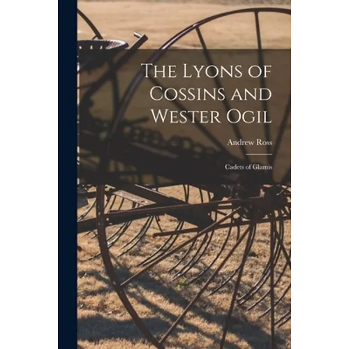 The Lyons of Cossins and Wester Ogil: Cadets of Glamis