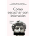 Cómo escuchar con intención: La base de una conexión, comunicación y relación genuina