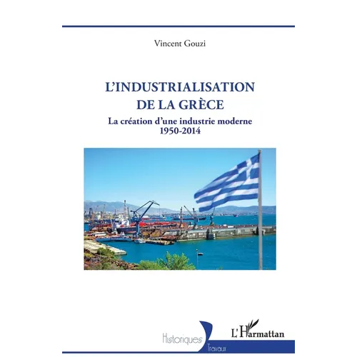 L'industrialisation de la Grèce: La création d'une industrie moderne 1950 -2014