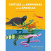 Reptiles and Amphibians of the Americas: Reptiles and Amphibians of the Americas