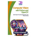 Computer Vision with Python and OpenCV: Build Image Processing Applications with Deep Learning