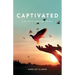 Captivated: Life With the Holy Spirit