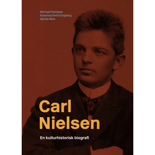Carl Nielsen: En Kulturhistorisk Biografi