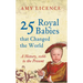 25 Royal Babies That Changed the World: A History, 1066 to the Present