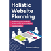Holistic Website Planning: Positioning Your Website at the Centre of Your Digital Transformation