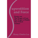 Superstition and Force: Essays on the Wager of Law; The Wager of Battle; The Ordeal; Torture