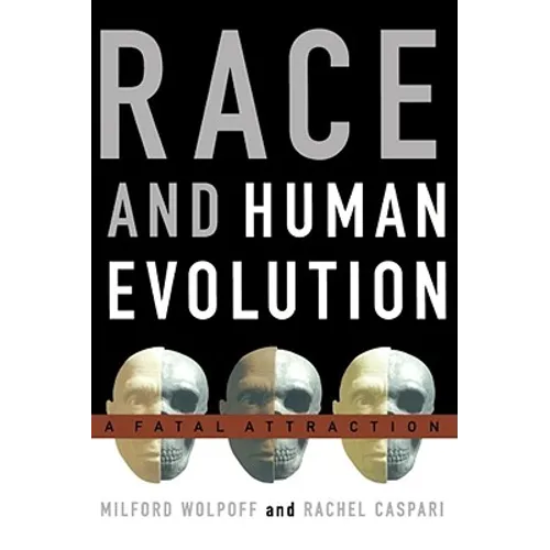 Race and Human Evolution: A Fatal Attraction