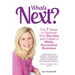 What's Next? the 7 Steps to Discover Your Big Idea and Create a Wildly Successful Business