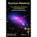 Quantum Relativity (Bw): From Cosmology Architecture to Chromodynamics