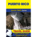Puerto Rico Travel Guide (Quick Trips Series): Sights, Culture, Food, Shopping & Fun