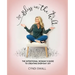 Bliss In The Wild: The Intentional Woman's Guide to Creating Everyday Joy