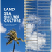 Land, Sea, Shelter, & Culture: A Story of Modern Architecture in Hawaii - The Work of Ahl