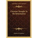 Christian Thought To The Reformation