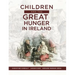 Children and the Great Hunger in Ireland