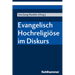 Evangelisch Hochreligiose Im Diskurs