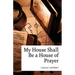 My House Shall Be a House of Prayer