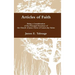 Articles of Faith: Being a Consideration of the Principal Doctrines of the Church of Jesus Christ of Latter-day Saints