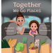 Together We Go Places