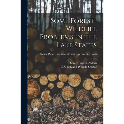 Some Forest-wildlife Problems in the Lake States; no.6