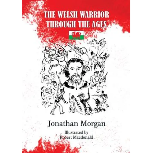 The Welsh Warrior through the Ages