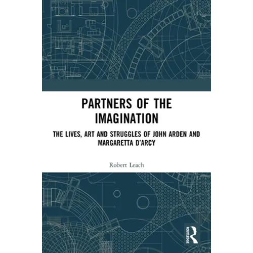 Partners of the Imagination: The Lives, Art and Struggles of John Arden and Margaretta d'Arcy