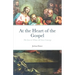 At the Heart of the Gospel: The Love in Whom All Lines Converge