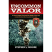 Uncommon Valor: The Recon Company That Earned Five Medals of Honor and Included the Most Decorated Green Beret