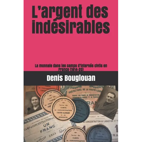 L'argent des indésirables: La monnaie dans les camps d'internés civils en France (1914-20)