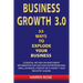 Business Growth 3.0 - 53 Ways To Explode Your Business- Essential Return on Investment For Any New Entreprueneurial Small Business Start-Up or 20- Yea