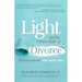 Light on the Other Side of Divorce: Discovering the New You (Life After Divorce, Divorce Book for Women)
