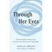 Through Her Eyes: Understanding Anxiety, OCD, and the Truth That You Are Not Broken