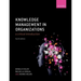 Knowledge Management in Organizations: A Critical Introduction