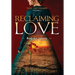Reclaiming Love