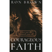 Courageous Faith: Gives you all. Demands your all