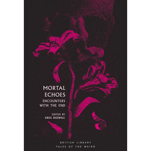 Mortal Echoes: Encounters with the End