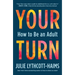 Your Turn: How to Be an Adult