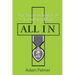 All In: For Those in Search of Something More