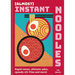 (Almost) Instant Noodles: Rapid Raman, Ultimate Udon, Speedy Stir Fries and More!