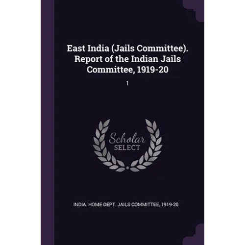 East India (Jails Committee). Report of the Indian Jails Committee, 1919-20: 1