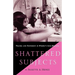 Shattered Subjects: Trauma and Testimony in Women's Life-Writing