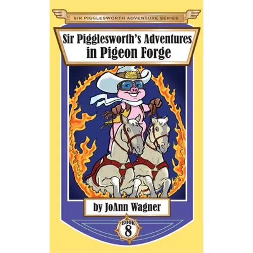 Sir Pigglesworth's Adventures in Pigeon Forge