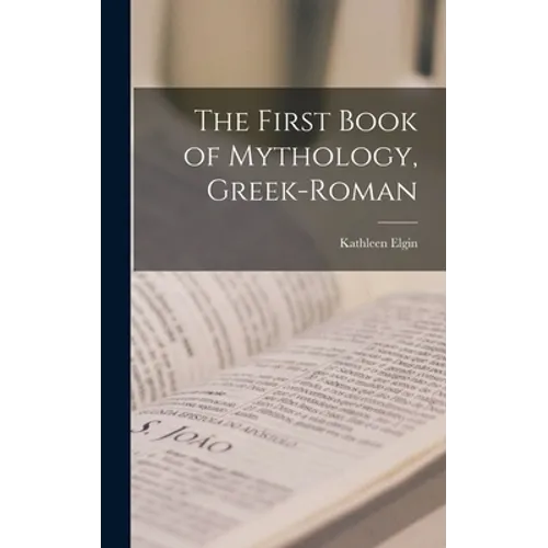 The First Book of Mythology, Greek-Roman
