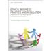 Ethical Business Practice and Regulation: A Behavioural and Values-Based Approach to Compliance and Enforcement