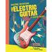 The Electric Guitar: A Graphic History
