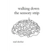 walking down the sensory strip