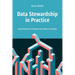 Data Stewardship in Practice: From Policies to People, From Roles to Results
