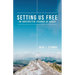 Setting Us Free: An Unexpected Journey of Grace