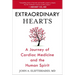 Extraordinary Hearts: A Journey of Cardiac Medicine and the Human Spirit